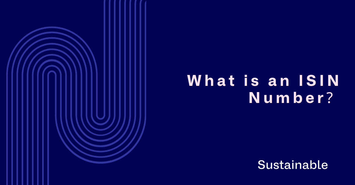 What is an ISIN number?. Our aim is for Sustainable to be the… | by Wil  Moushey | The Sustainable Blog