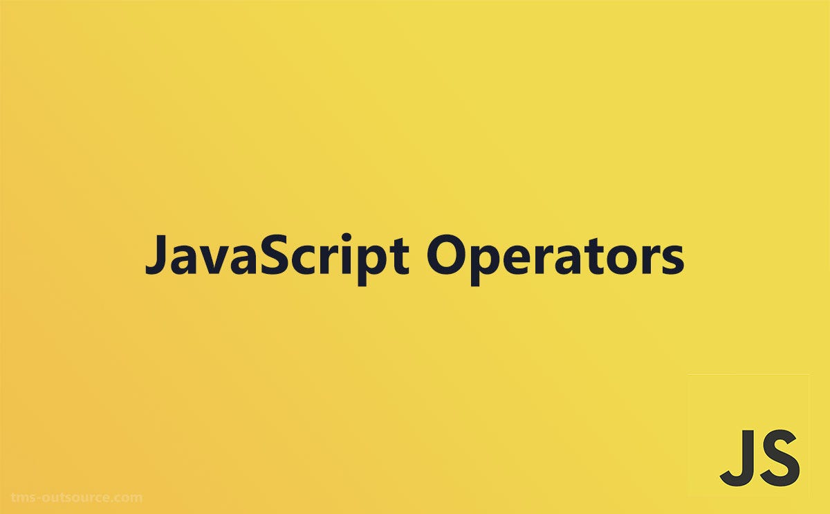 Understanding JavaScript Operators | by PΛWΛN | Medium