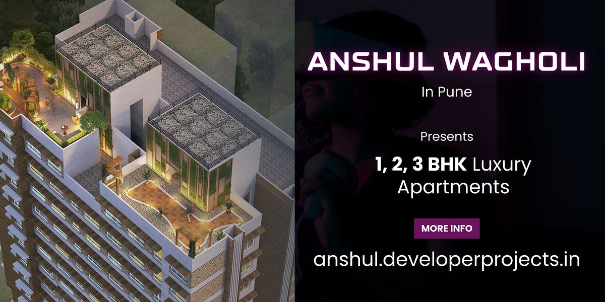 Anshul Wagholi, Pune Offering 1/2/3 BHK Premium Residences by Real