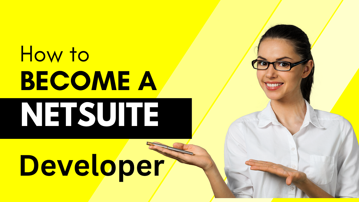 How To Become A NetSuite Developer Complete Guide 2024 By Danish   1*SPFPDmQi7WabX XBbpdsZw 