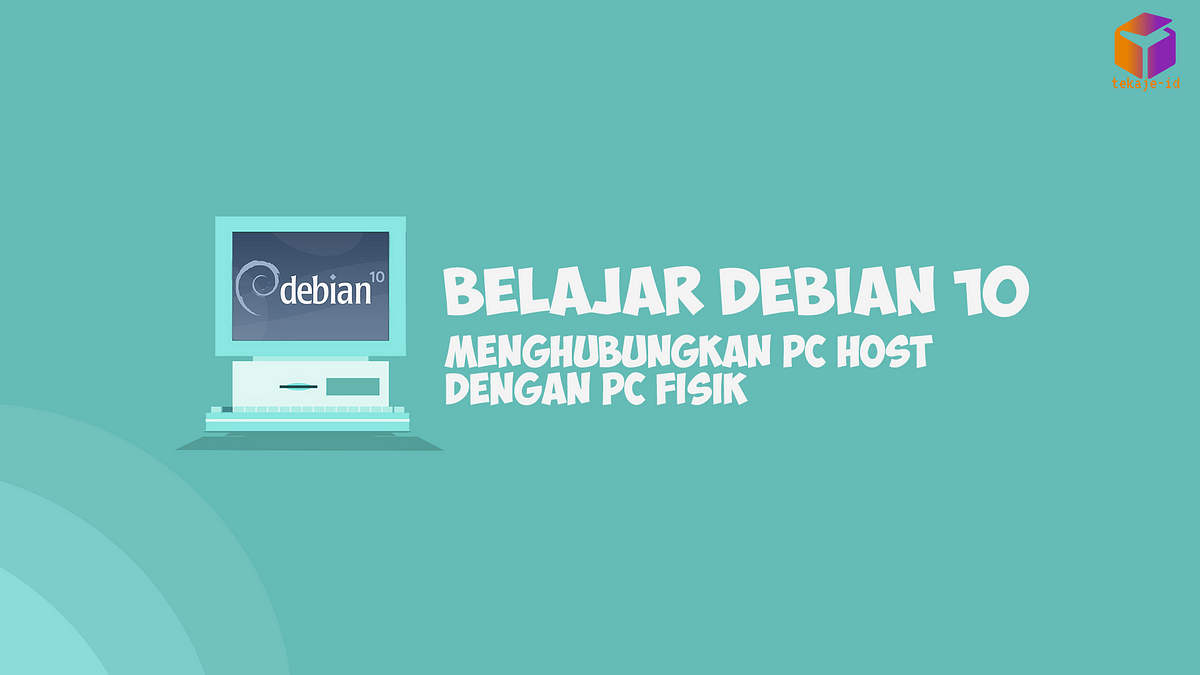 Belajar Debian 10 — Menghubungkan Virtual Debian (guest) Dengan PC ...