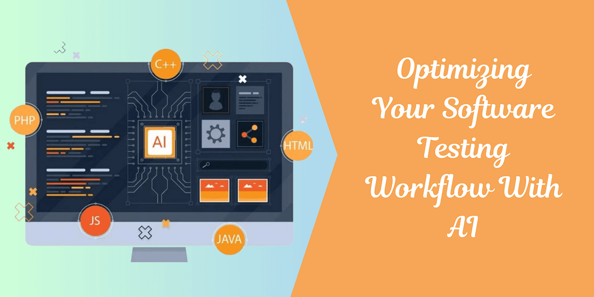 Optimize Your Software Testing Workflow With AI | by Abhaya | Oct, 2024 ...