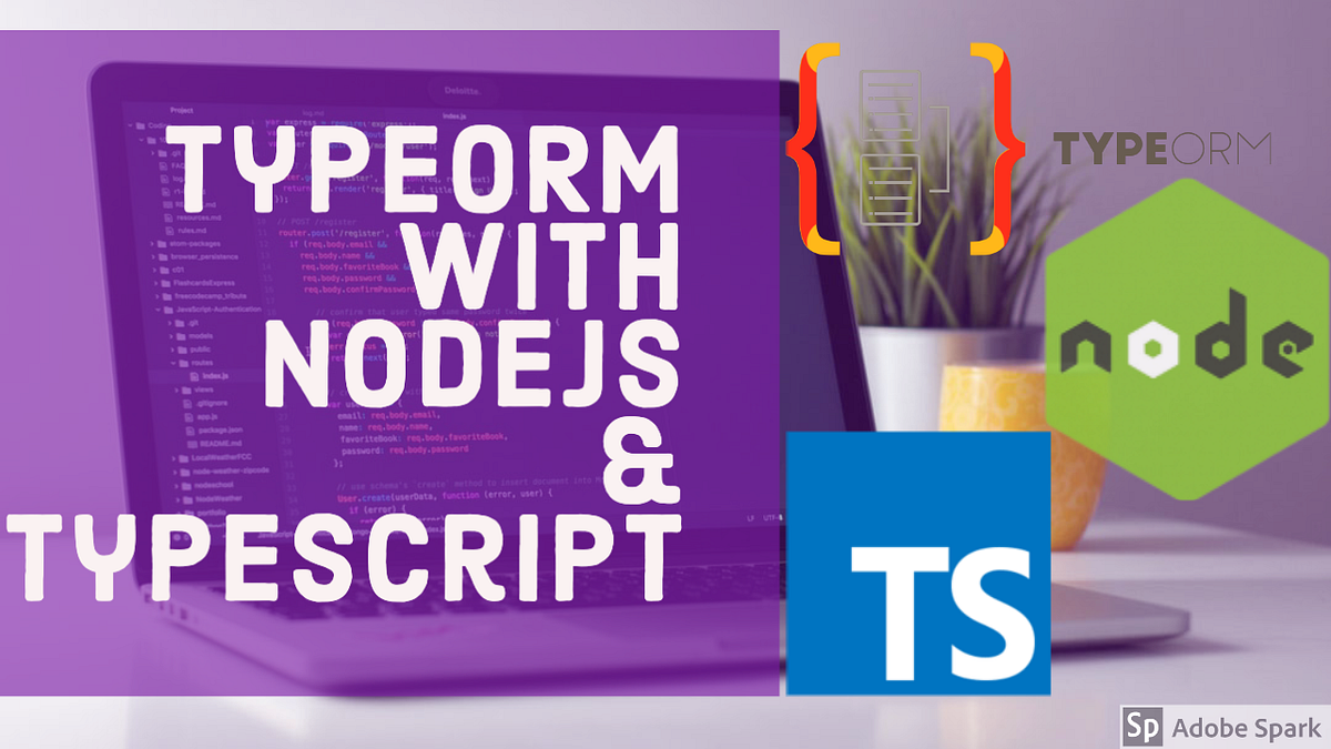 Node JS withTypeORM Mysql (ORM for Typescript) | by @tkssharma ...
