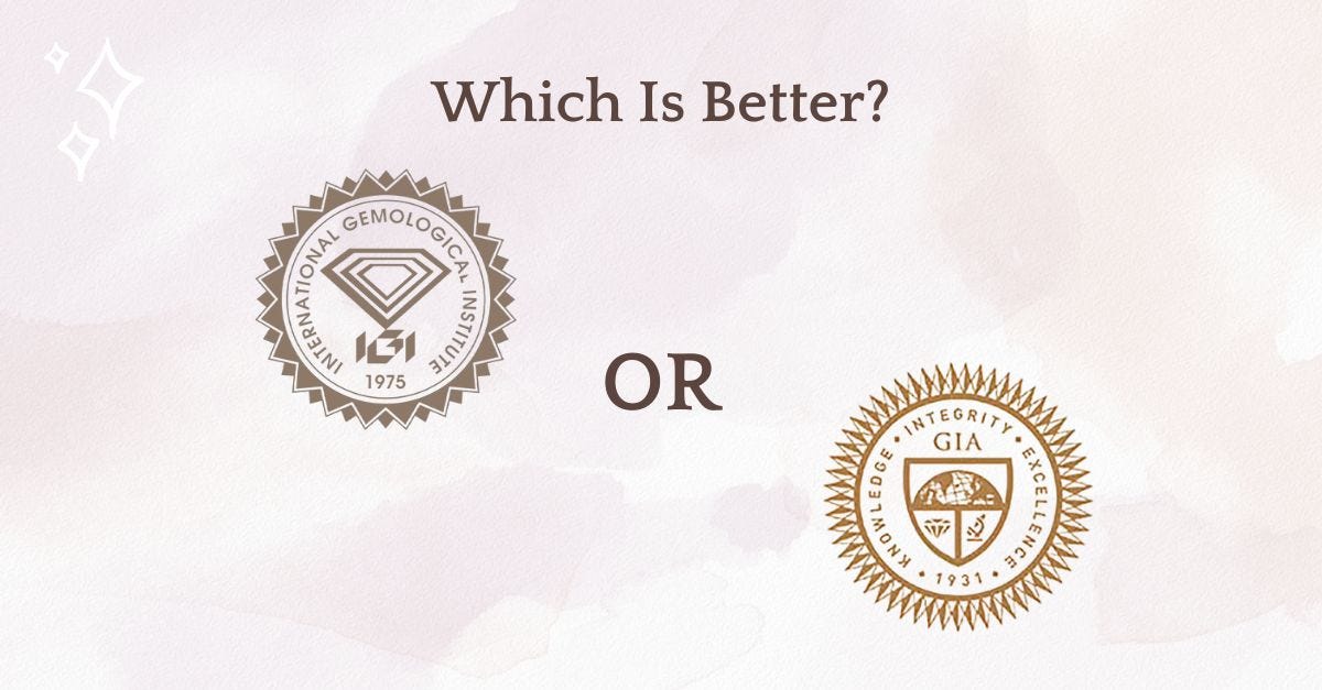 Which Is Better, GIA or IGI?