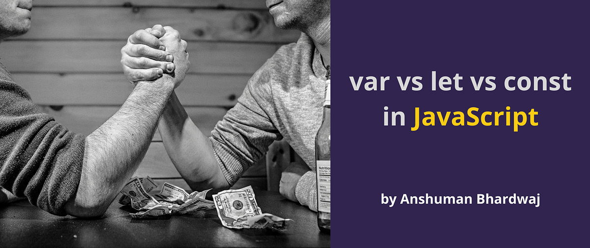 3 ways to declare variables in JavaScript: var, let, and const ...
