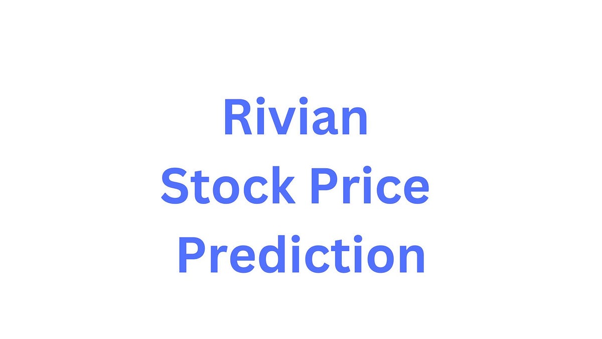 Rivian stock price prediction 2025, 2030, 2040, 2050 My Stock Prediction Medium