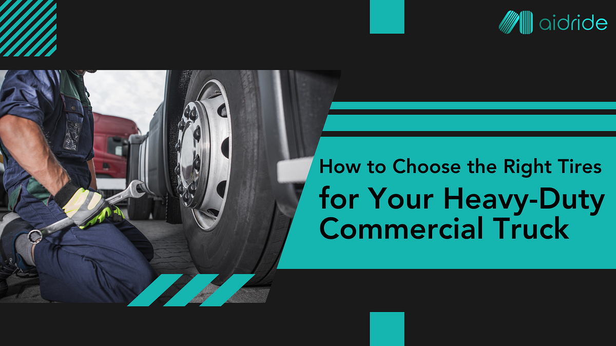 How To Choose The Right Tires For Your HeavyDuty Commercial Truck by