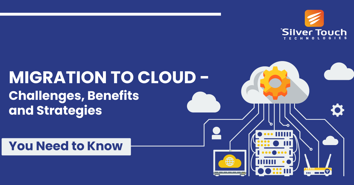 Migration to Cloud- Challenges, Benefits, and Strategies You Need to ...