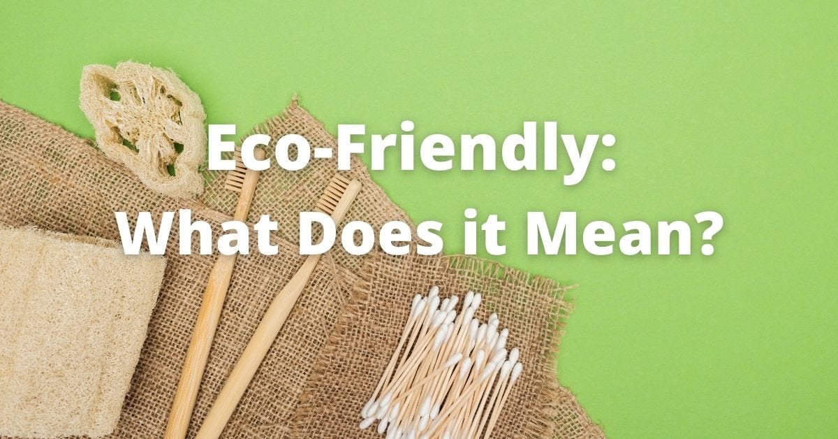 What does 'eco-friendly' actually mean?