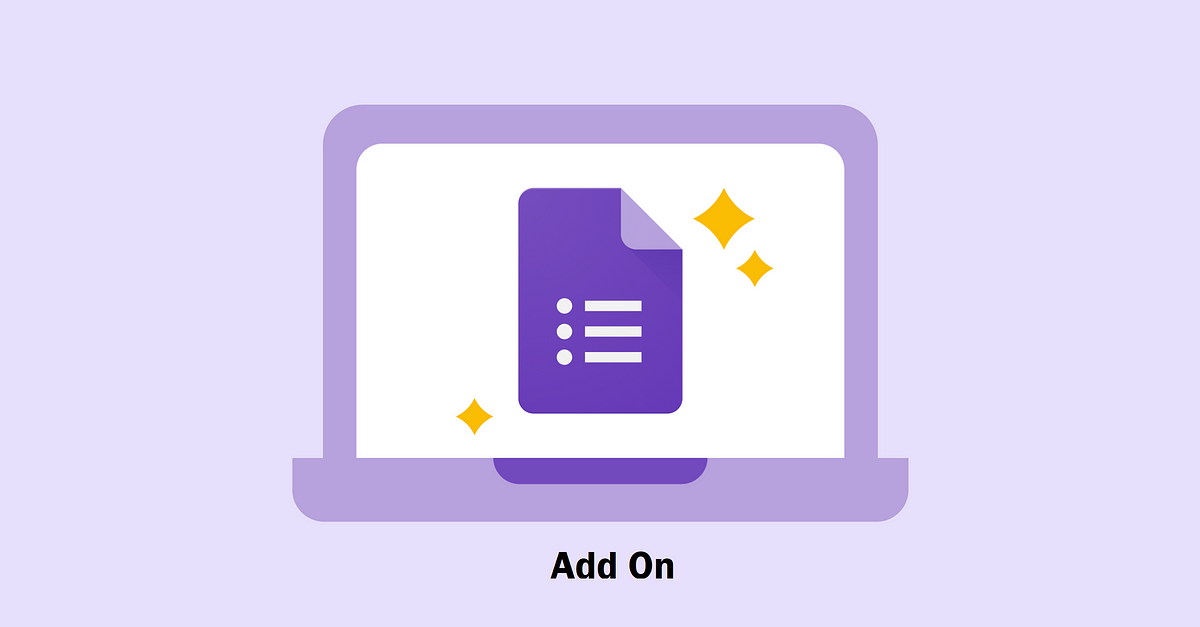 How to build a Google Forms add-on with Google Apps Script | by Dilip ...