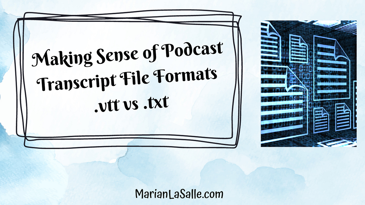 Podcast Transcript File Types. Making Sense of Podcast Transcript File ...