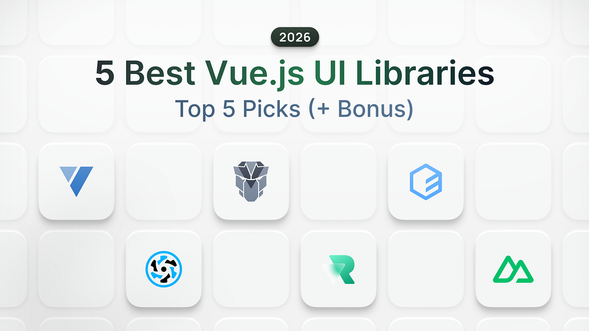 🔥 Best Vue.js UI Libraries for 2026: Top 5 Picks (+ Bonus) 🚀 | by Anson ...