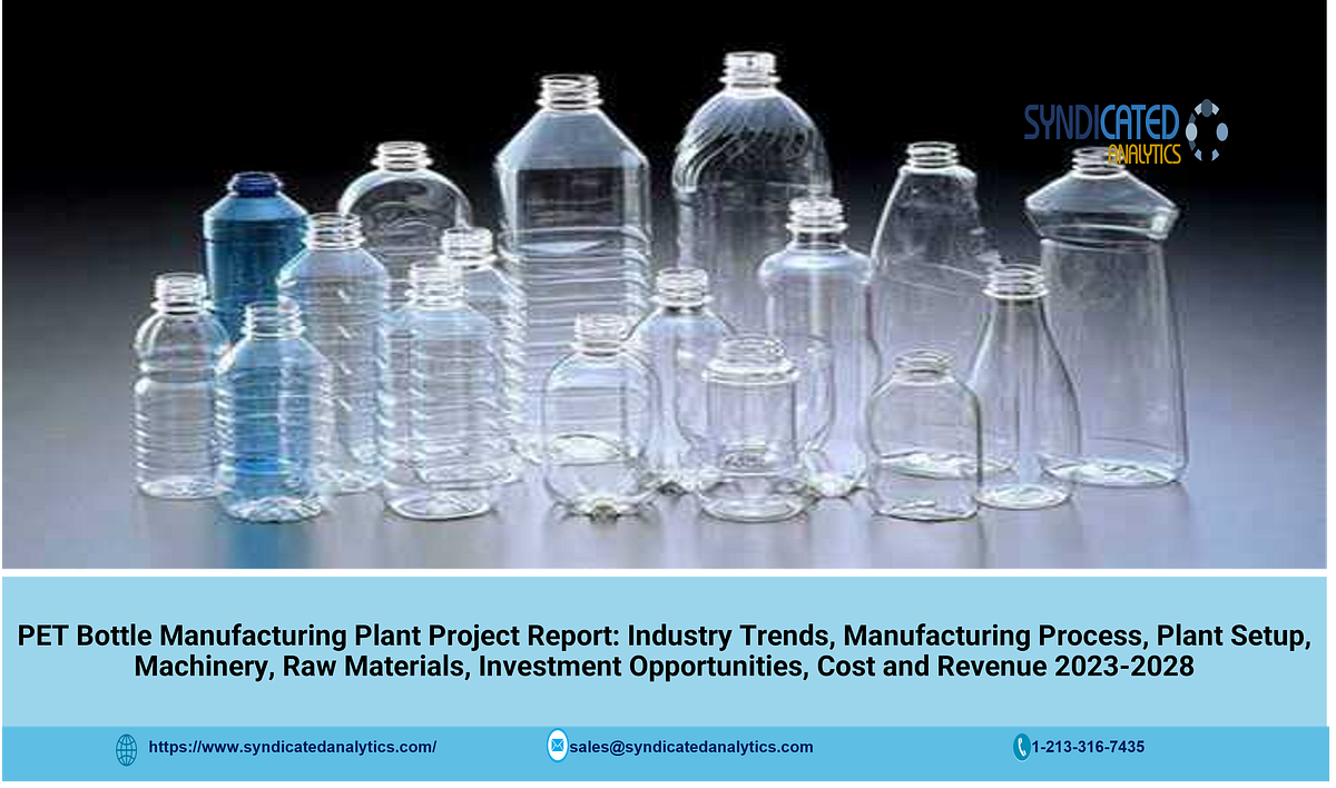 PET Bottle Manufacturing Plant Cost 2023 Manufacturing Process