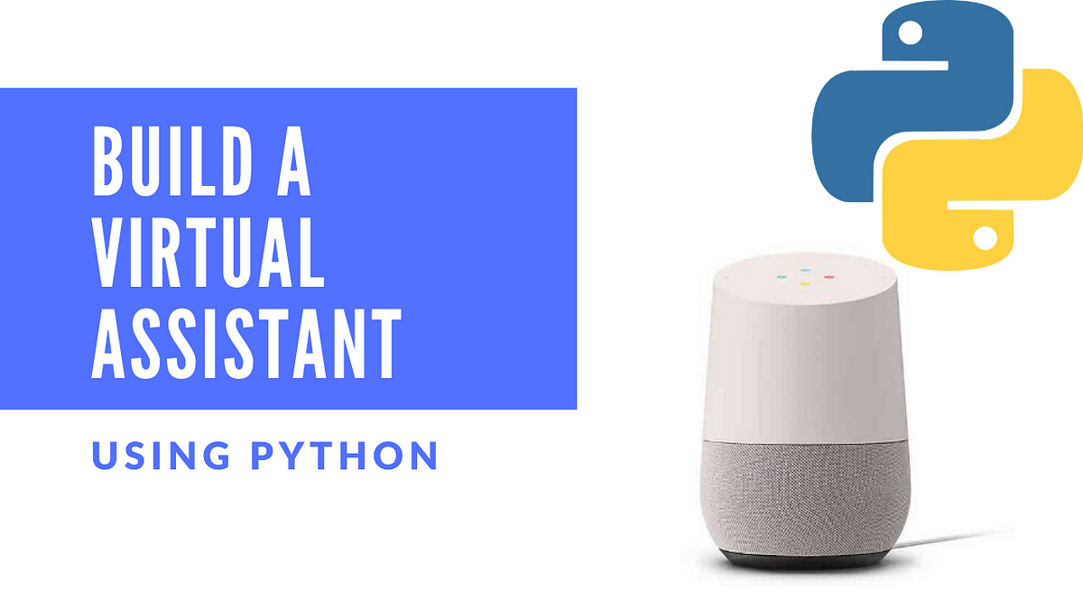 Build A Virtual Assistant Using Python | by randerson112358 | Medium