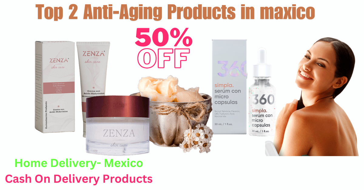 Top 2 Anti-Aging Products. Most Popular in Mexico for Youthful Skin