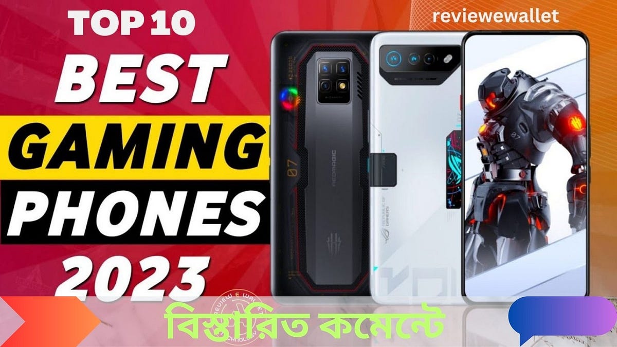 Top 10 Best Gaming Mobile Phones in 2023 The bogura Medium