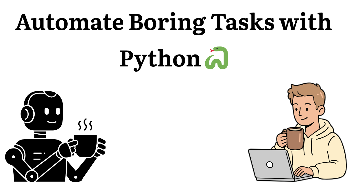 🐍 How to Automate Boring Tasks With Python Scripts | by Chami | Nov ...