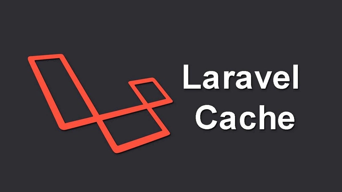 Caching Explaining In Laravel Using Real-Life Example | by shaqwieer ...