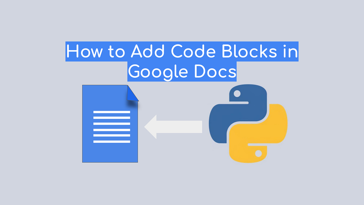 How to Add Code Blocks in Google Docs | by Ajay Parmar | Coffee☕ And ...