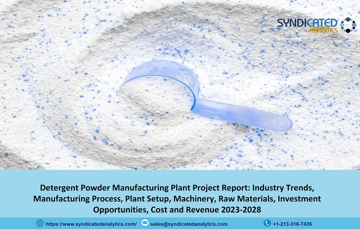 Detergent Powder Project Report 2023 Business Plan, Plant Cost