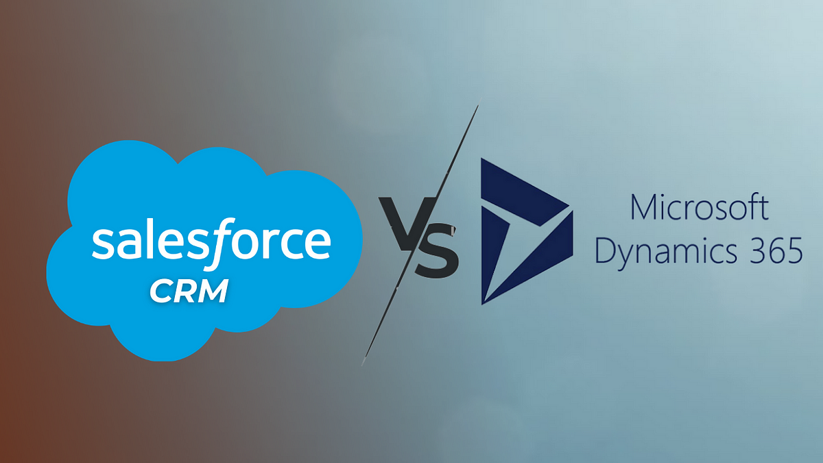 Salesforce Vs Microsoft Dynamics 365: Implementing The Right CRM For ...