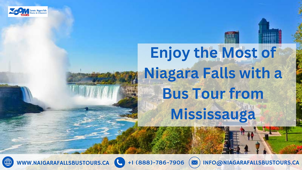 Enjoy the Most of Niagara Falls with a Bus Tour from Mississauga | by ...
