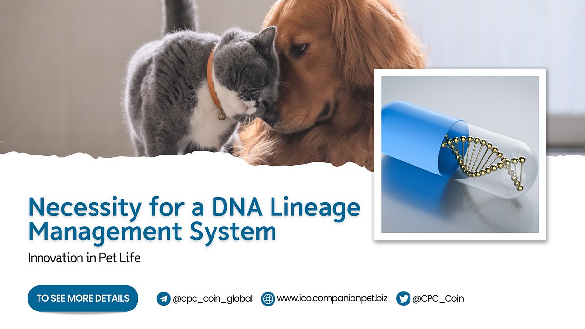 Necessity for a DNA Lineage Management System - Companion Pet World ...