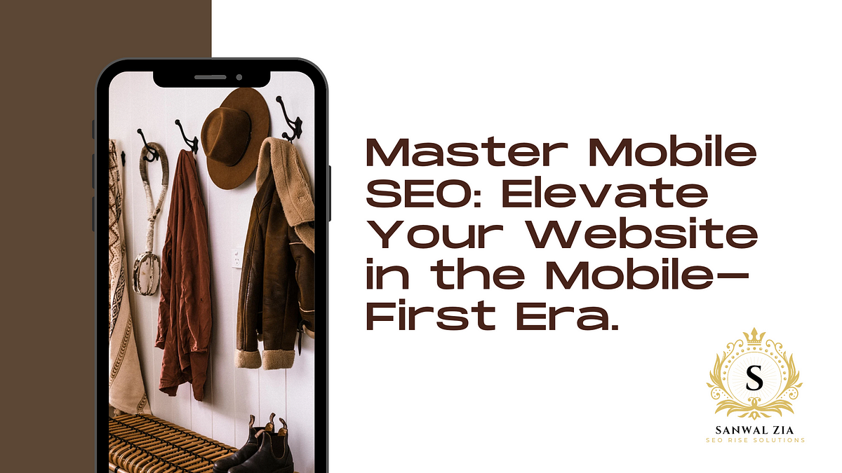 Mobile SEO: Your Ultimate Guide to Optimizing for Success in the Mobile-First Era | by Sanwal Zia | May, 2024 Mobile SEO: Your Ultimate Guide to Optimizing for Success in the Mobile-First Era | by Sanwal Zia | May, 2024