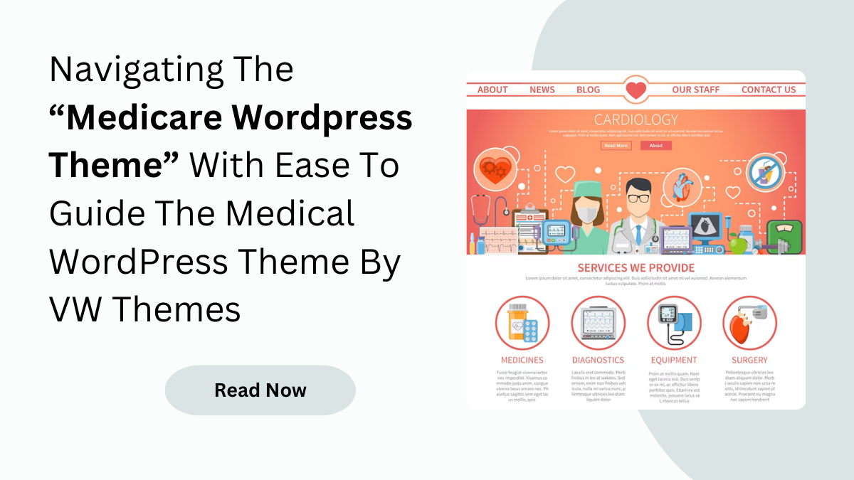 Navigating The Medicare Wordpress Theme With Ease To Guide The Medical