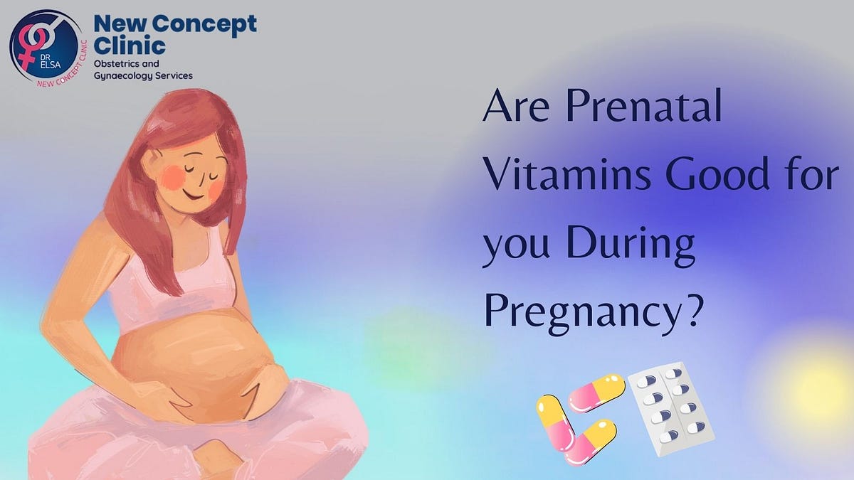 Are Prenatal Vitamins good for you during Pregnancy? by Dr Elsa