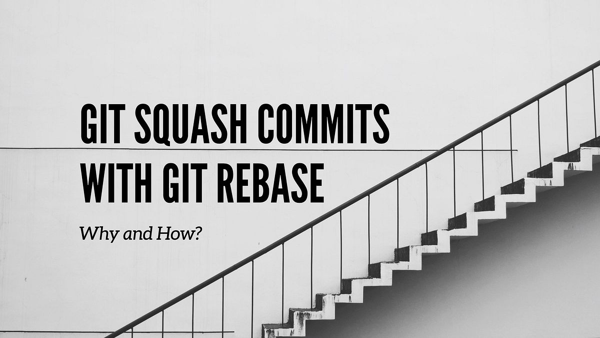 มาทำ Git Squash Commits ด้วย Git Rebase กัน by Sakul Montha Medium