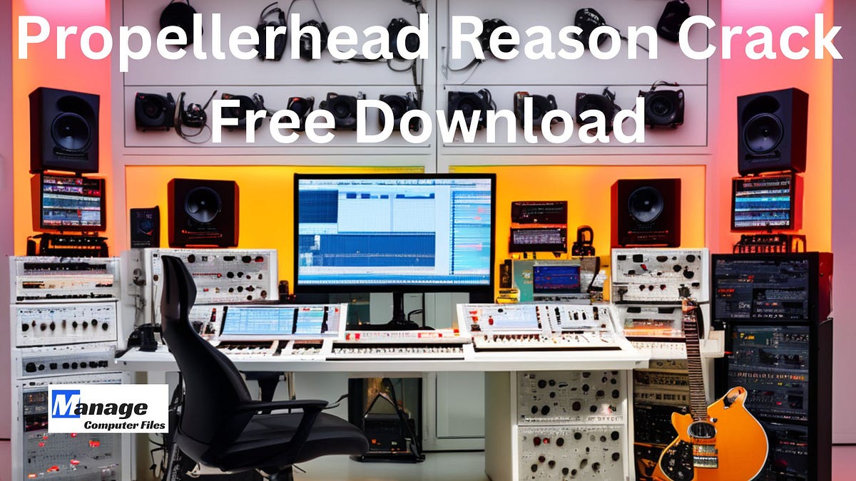 Download Propellerhead Reason 12.7.3 Crack Free — Windows/Mac by Muhammadimranadvocate Medium