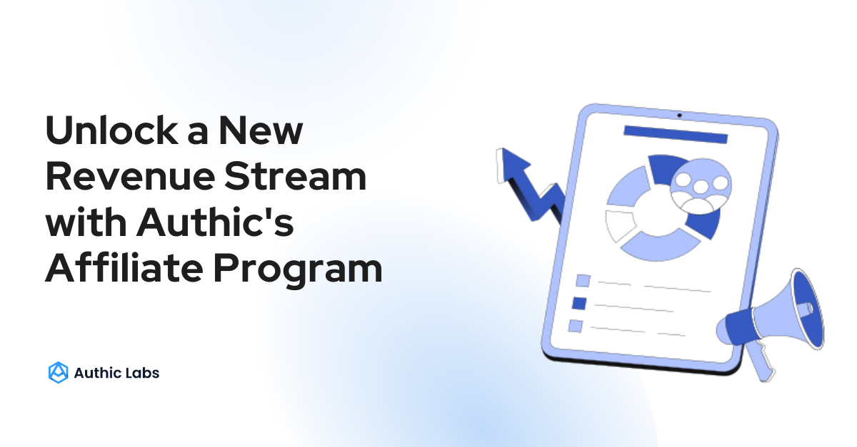 Unlock a New Revenue Stream with Authic's Affiliate Program | by ivacan |  Authic Labs | Oct, 2023 | Medium