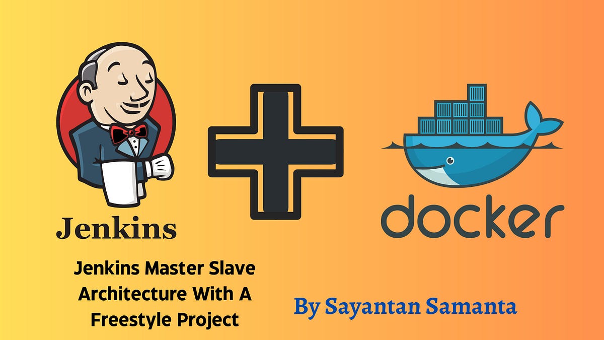 Jenkins MasterSlave Architecture with Docker by Sayantan Samanta