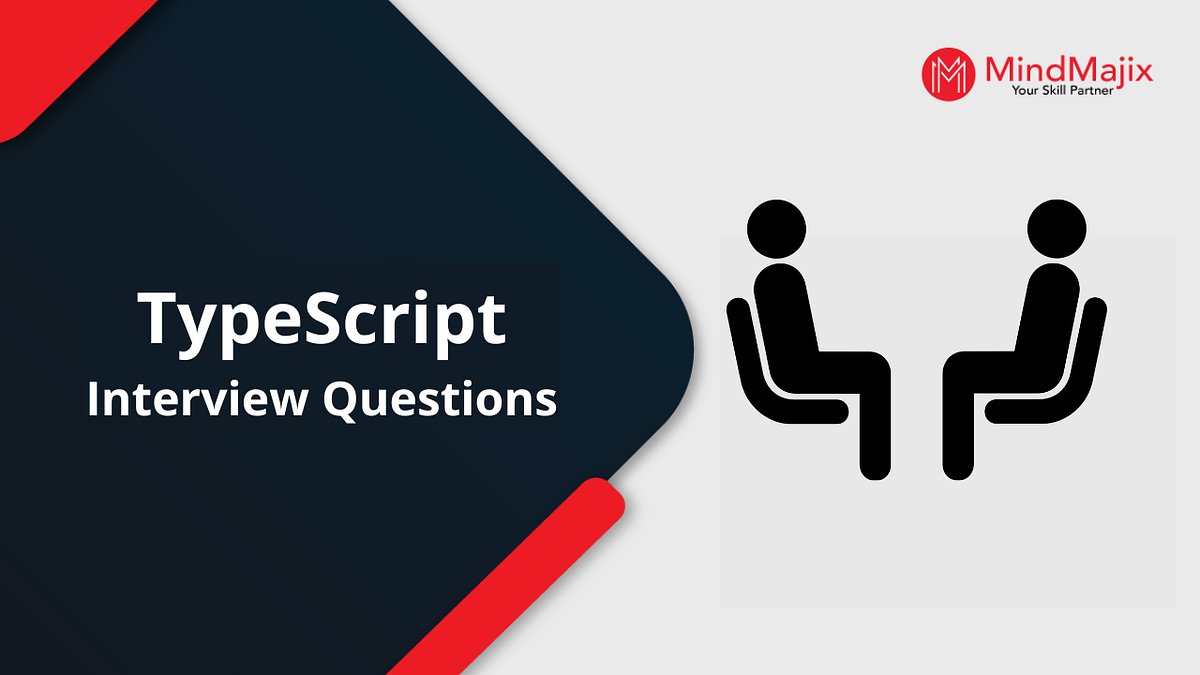 TypeScript Interview Questions. JavaScript is a powerful programming ...