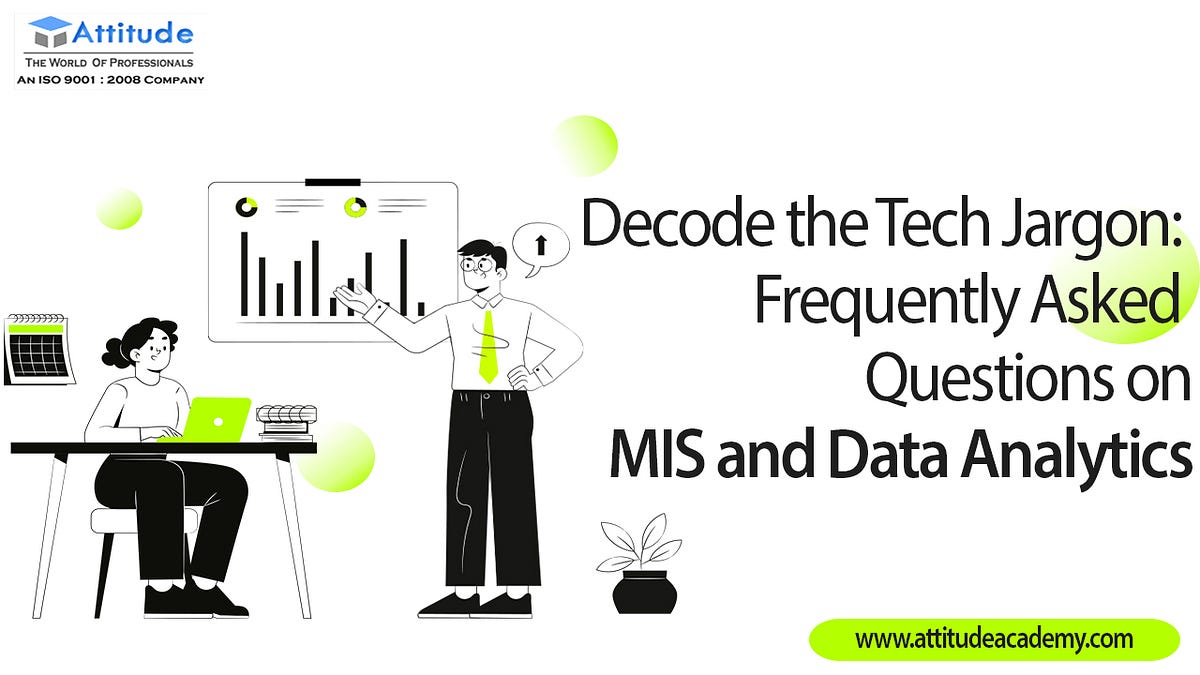 Decode the Tech Jargon Frequently Asked Questions on MIS and Data