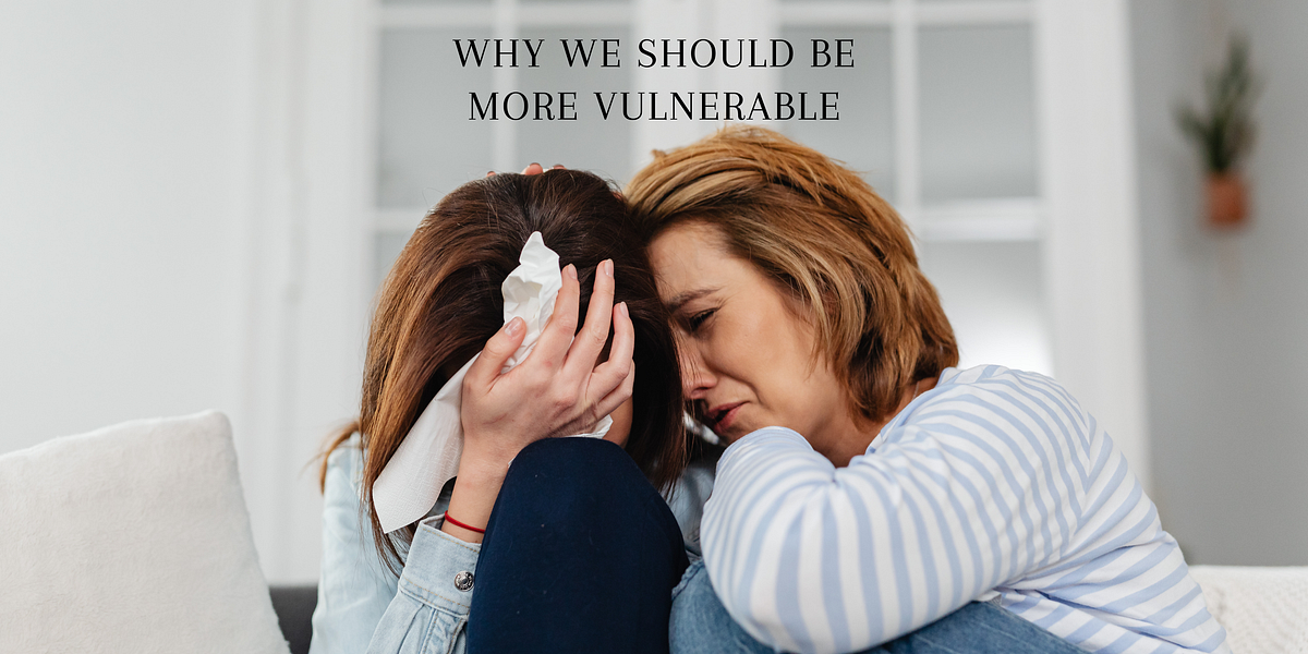 The Importance of Being Vulnerable Why It’s a Strength, Not a Weakness