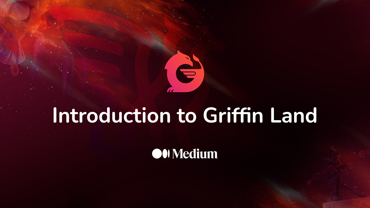 Introduction to Griffin Land. Griffin Land is an immersive… by