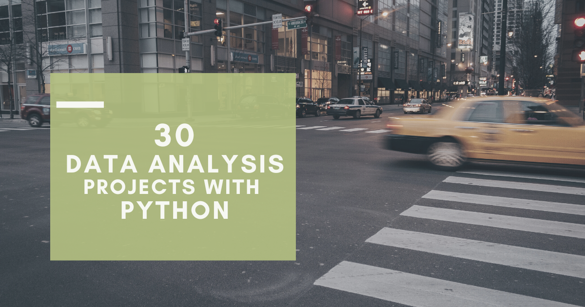 30 Python Data Analysis Projects. 30 Amazing Data Analysis Projects ...