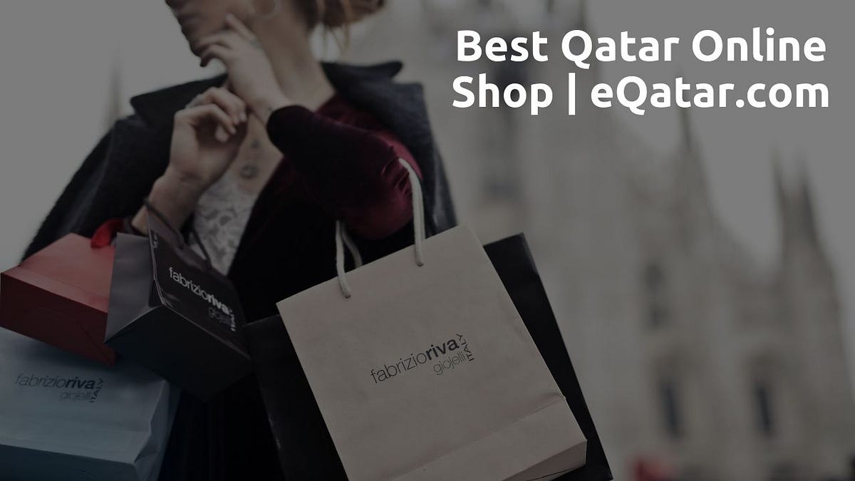 Best Qatar Online Shop by eQatar Medium
