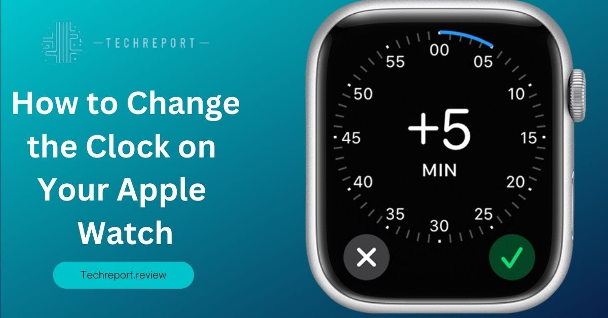 Time to Customize How to Change the Clock on Your Apple Watch