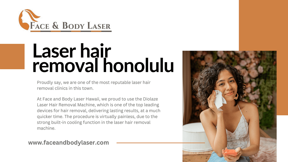 laser hair removal Honolulu Faceandbodylaser Medium