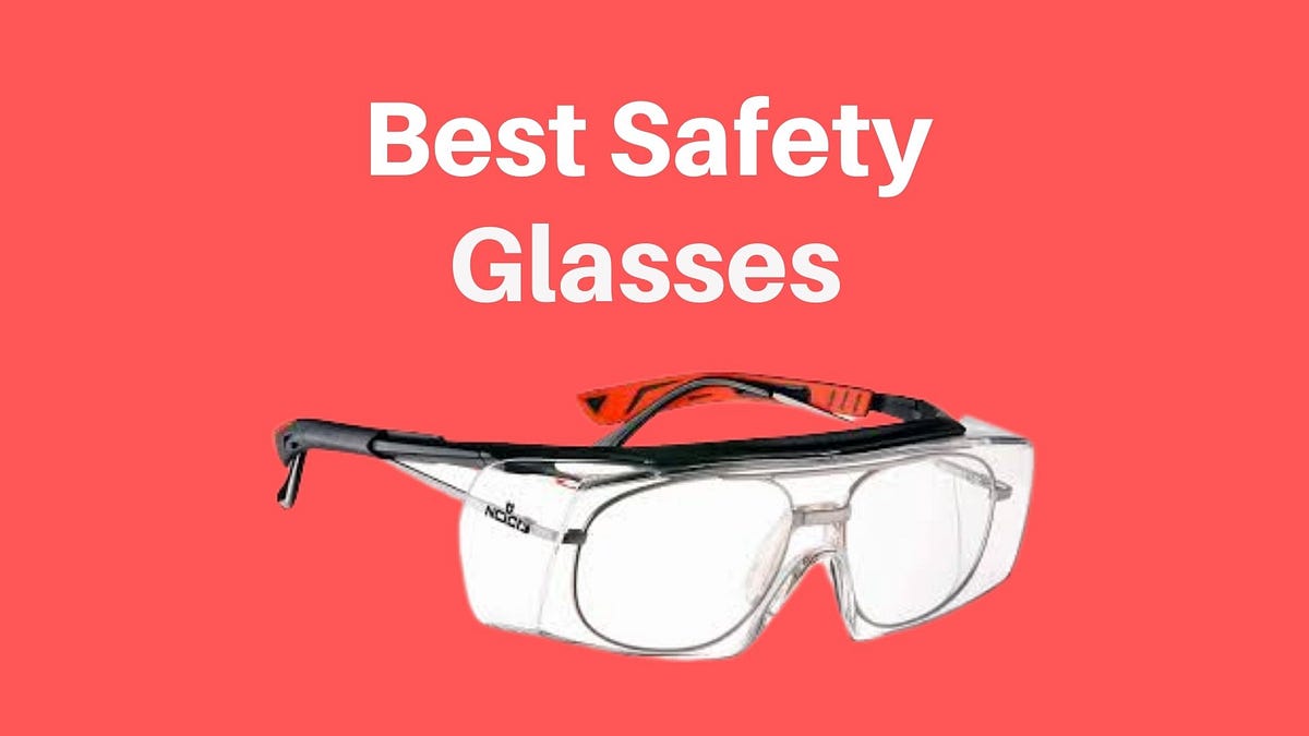 15+ Best Safety Glasses in 2022 Medium
