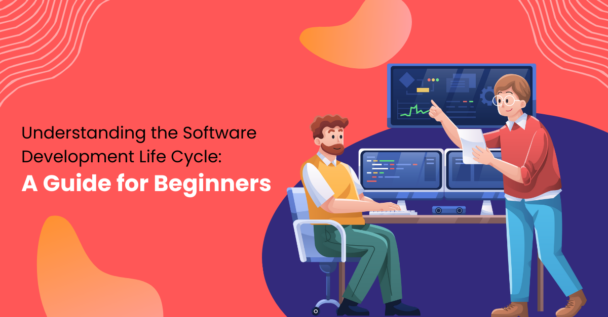 Understanding the Software Development Life Cycle: A Guide for ...