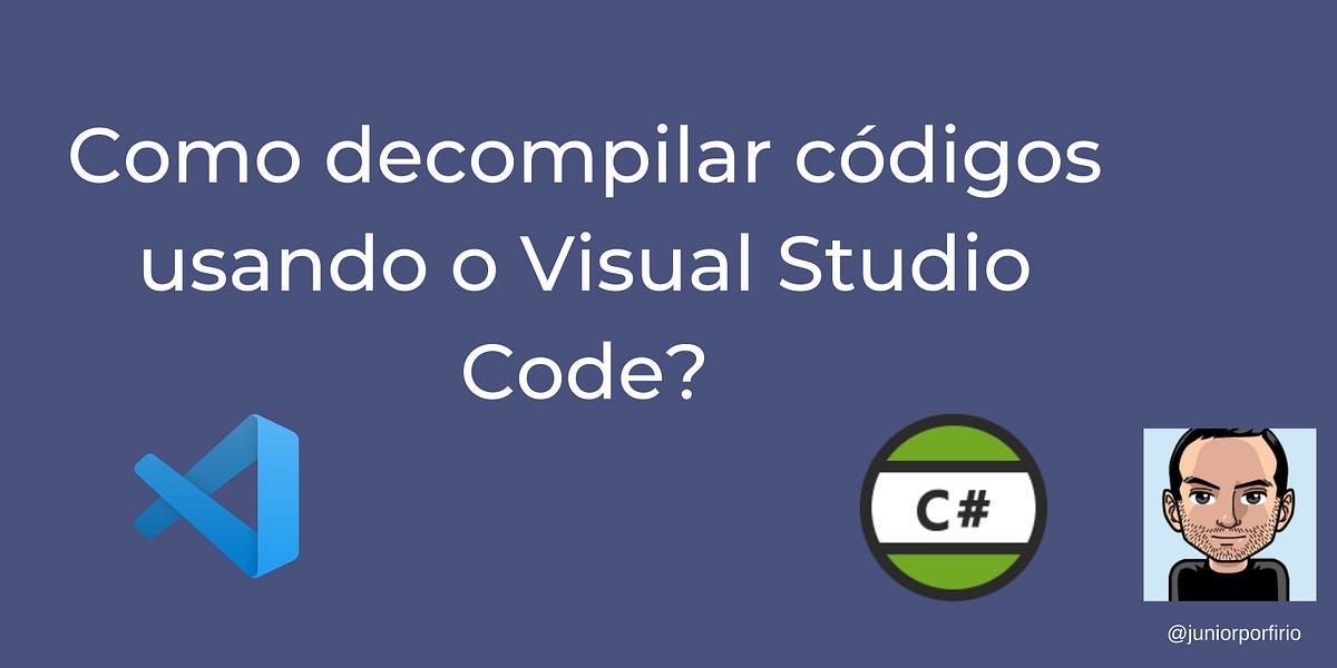 Como decompilar códigos usando o Visual Studio Code? | by Junior ...
