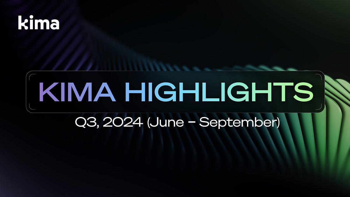 Kima Network’s Impressive Progress in Q3 2024 by Kima Sep, 2024
