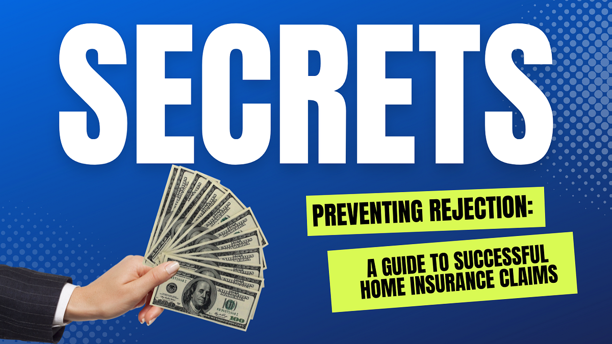 Preventing rejection A guide to successful home insurance claims by Swati Gangawane Medium