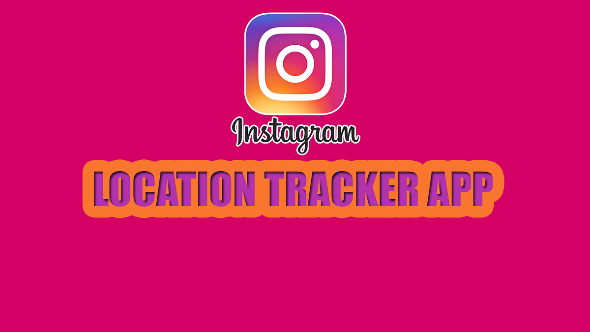 How to track someone`s location of Instagram account by