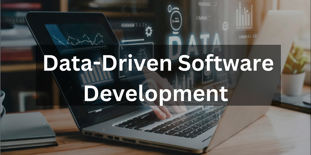 Pioneering Data-Driven Software Development: A Glimpse into Tomorrow ...