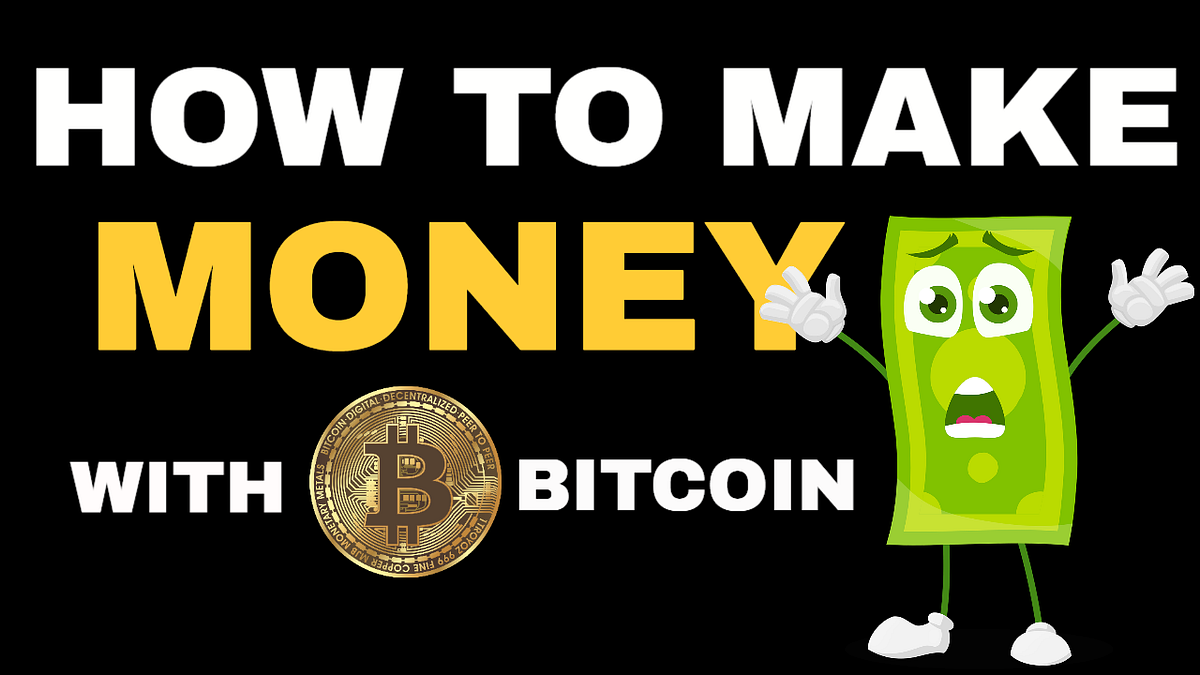 How to make money with bitcoin in 2021 5 Tips for Beginners Medium